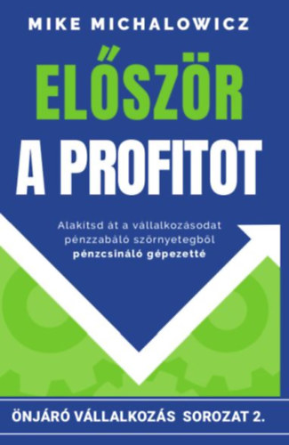 Mike Michalowicz - Elszr a profitot