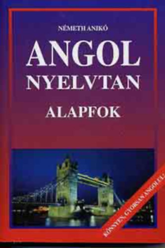 N�meth Anik� - Angol nyelvtan (alapfok)
