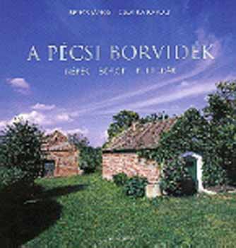 Bencs J�nos; Csonka K�roly - A P�csi borvid�k - N�pek - borok - kult�r�k