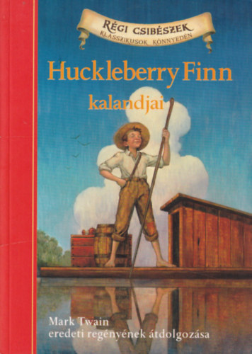 Mark Twain - Huckleberry Finn kalandjai