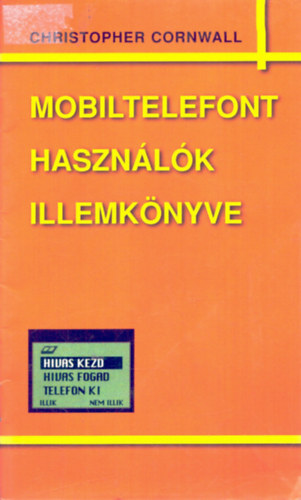 Christopher Cornwall - Mobiltelefont hasznlk illemknyve