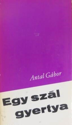Antal Gbor - Egy szl gyertya