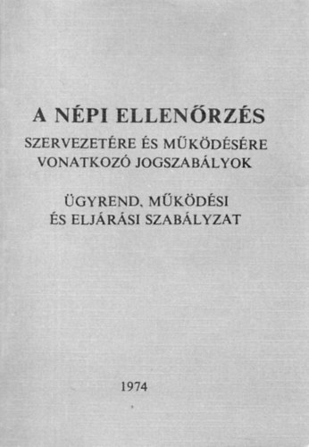 A npi ellenrzs szervezetre s mkdsre vonatkoz jogszablyok - gyrend, mkdsi s eljrsi szablyzat