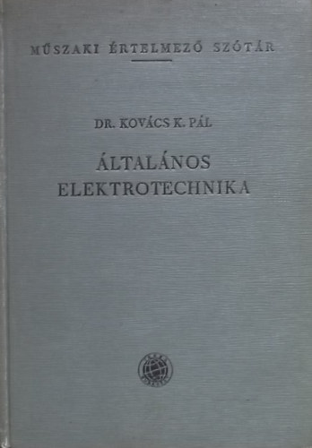 Kov�cs K. P�l - �ltal�nos elektrotechnika (M�szaki �rt. sz�t�r)