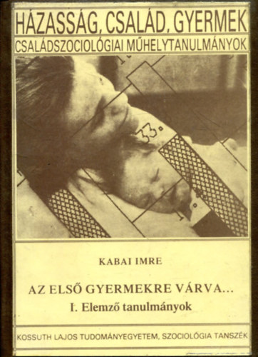 Kabai Imre - Az első gyermekre várva... I. elemző tanulmányok