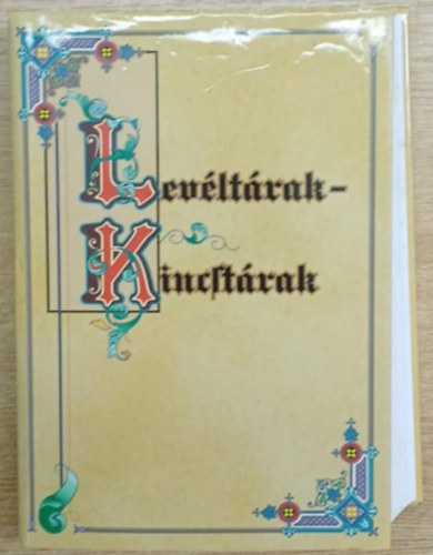 Blazovich László - Érszegi Géza - Turbuly Éva - Levéltárak-kincstárak: Források Magyarország levéltáraiból (1000-1686)