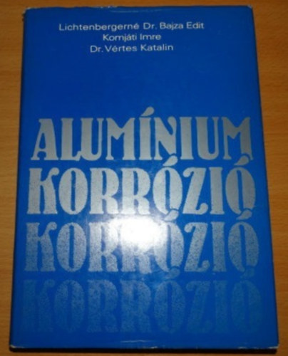 Lichtenbergern� dr. Bajza E.- Komj�ti Imre - dr. V�rtes Katalin - Alum�nium korr�zi�