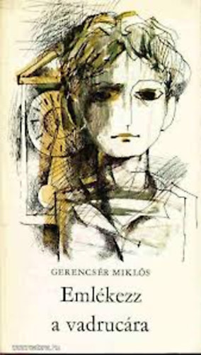 Gerencsr Mikls - Emlkezz a vadrucra