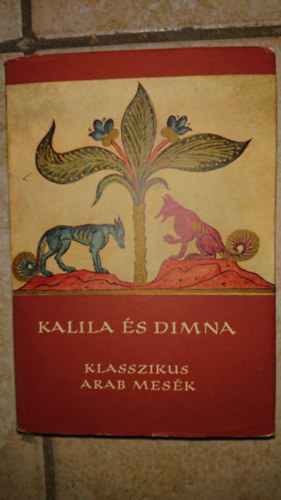 Eurpa Knyvkiad - Kalila s dimna (klasszikus arab mesk)