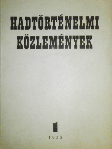 Hadtrtneti Intzet - Hadtrtnelmi kzlemnyek 1. 1955