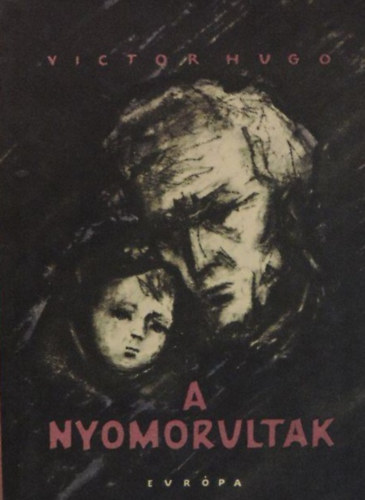 Victor Hugo - A nyomorultak 1-2.