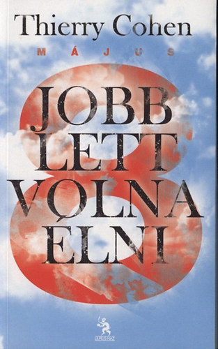 Thierry Cohen - Jobb lett volna �lni