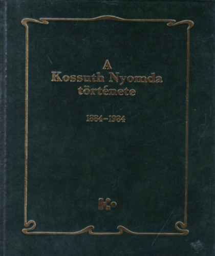 N. Pataki Mrta - A Kossuth Nyomda trtnete I. (1884-1984)