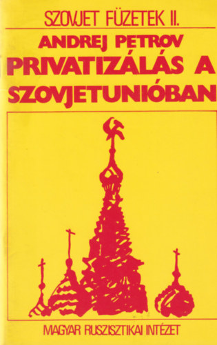 Andrej Petrov - Privatizls a Szovjetniban