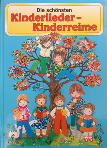 Die schnsten Kinderlieder und Kinderreime