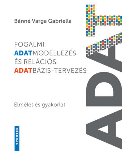 Bánné Varga Gabriella - Fogalmi adatmodellezés és relációs adatbázis-tervezés