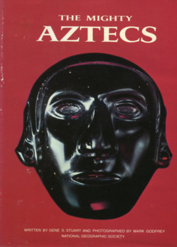 The mighty Aztecs - (A hatalmas aztékok) / Angol nyelvű