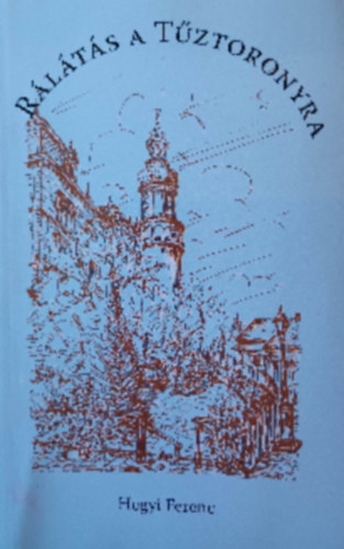 Hegyi Ferenc - R�l�t�s a T�ztoronyra