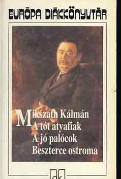 Mikszth Klmn - A tt atyafiak-A j palcok-Beszterce ostroma