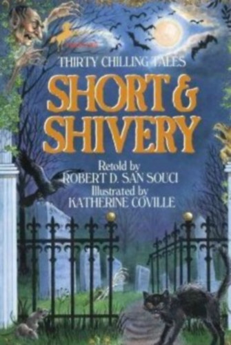 Katherine Coville  Robert D. San Souci (illustrations) - Thirty Chilling Tales of Short & shivery
