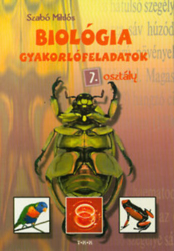 Szab� Mikl�s - Biol�gia gyakorl�feladatok 7. oszt�ly