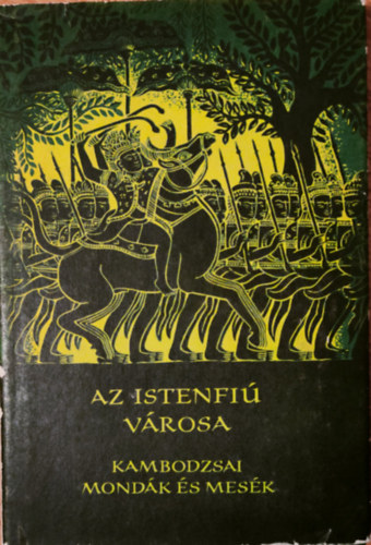 Eurpa Knyvkiad - Az istenfi vrosa (Kambodzsai mondk s mesk) - Npek mesi