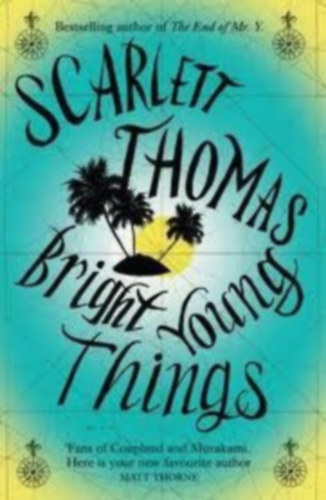 Scarlett Thomas - Bright Young Things