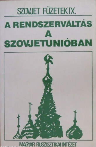 Mt Istvn  (szerk.) - A rendszervlts a Szovjetuniban a tnyek tkrben (1989-1991) (Szovjet fzetek IX.)