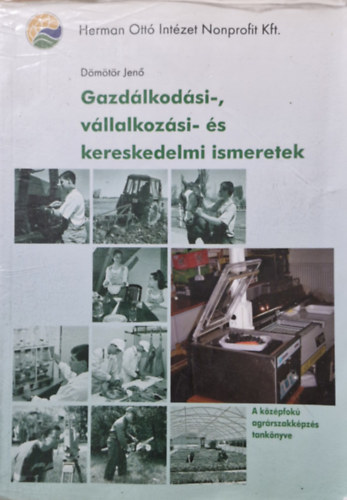 Dmtr Jen - Gazdlkodsi-, vllalkozsi- s kereskedelmi ismeretek