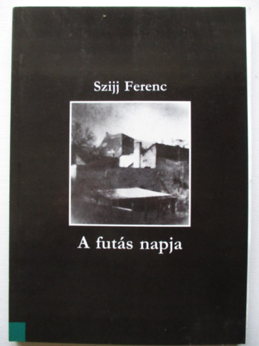 Szijj Ferenc - A futs napja