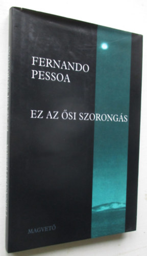 Pessoa Fernando - Ez az �si szorong�s