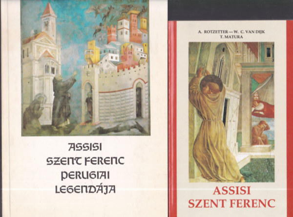 W. C. van Dijk, Matura, T. Anton Rotzetter - Assisi Szent Ferenc perugiai legendja + Assisi Szent Ferenc