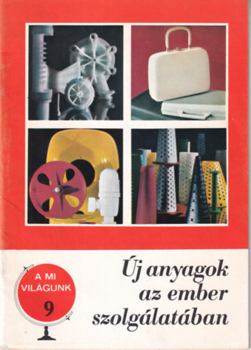 Simonffy G�za - �j anyagok az ember szolg�lat�ban - A mi vil�gunk 9.