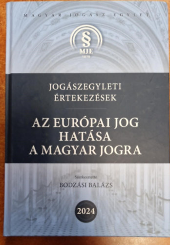 Dr. Bodzsi Balzs  Bodzsi Balzs (szerk.) - Az Eurpai jog hatsa a magyar jogra