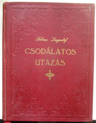Selma Lagerlf - Csodlatos utazs