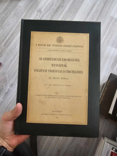 Dr. Pálfy Mór - AZ ERDÉLYRÉSZI ÉRCHEGYSÉG BÁNYÁINAK FÖLDTANI VISZONYAI ÉS ÉRCTELÉREI. DR. PÁLFY MÓR-tól 1911