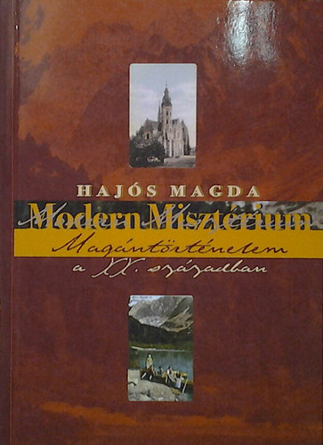 Hajs Magda - Modern misztrium - Magntrtnelem a XX. szzadban