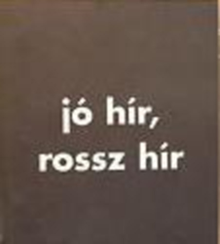 Kasz�s Gy�rgy - J� h�r, rossz h�r