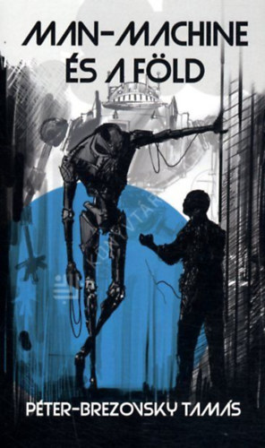 P�ter-Brezovsky Tam�s - Man-machine �s a F�ld