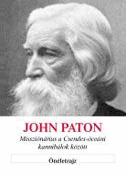 John Paton - John Paton - Misszion�rius a Csendes-�ce�ni kannib�lok k�z�tt