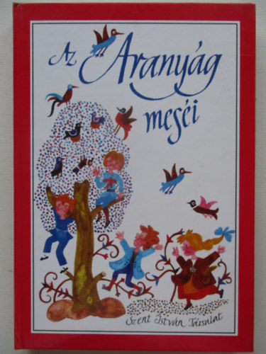 Farkas Oliv�r  (szerk.) - Az Arany�g mes�i