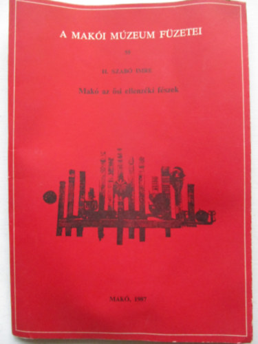 H.Szab Imre - A maki mzeum fzetei 55-Mak az si ellenzki fszek