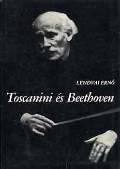 Lendvai ERn - Toscanini s Beethoven