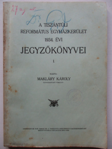A tiszántúli református egyházkerület 1934. évi jegyzőkönyvei I-II.