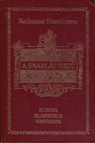 Nathaniel Hawthorne - A skarl�t bet� (Eur�pa Klasszikus Reg�nyek)
