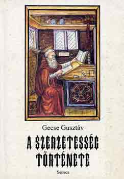 Gecse Gusztáv - A szerzetesség története