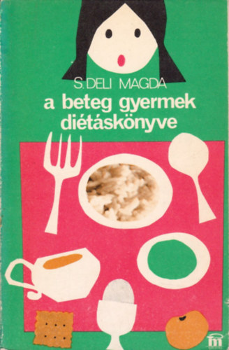 S. Deli Magda - A beteg gyermek di�t�sk�nyve