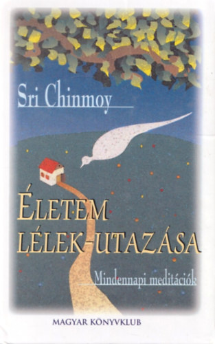 Sri Chinmoy - �letem l�lek-utaz�sa