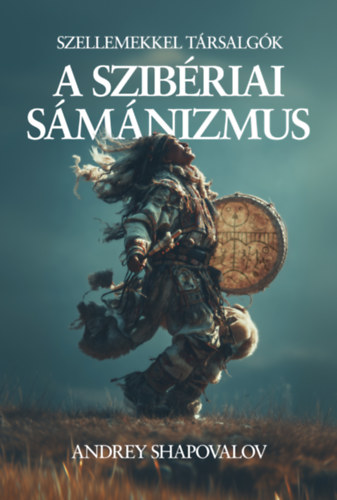 Andrey Shapovalov - A szib�riai s�m�nizmus