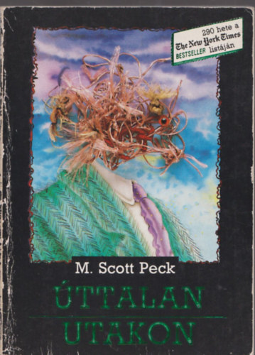 Dr. M. Scott Peck - ttalan utakon (A szeretet, a hagyomnyos rtkek s a szellemi fejlds j pszicholgija)